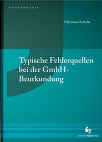 Abbildung von: Typische Fehlerquellen bei der GmbH-Beurkundung - Deutscher Notarverlag