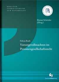 Abbildung von: Vorsorgevollmachten im Personengesellschaftsrecht - Deutscher Notarverlag