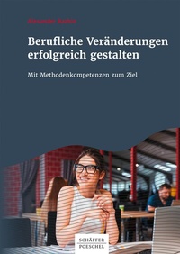 Abbildung von: Berufliche Veränderungen erfolgreich gestalten - Schäffer-Poeschel