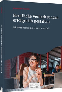 Abbildung von: Berufliche Veränderungen erfolgreich gestalten - Schäffer-Poeschel