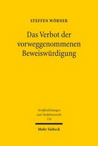 Abbildung von: Das Verbot der vorweggenommenen Beweiswürdigung - Mohr Siebeck