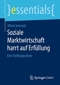 Abbildung von: Soziale Marktwirtschaft harrt auf Erfüllung - Springer Gabler