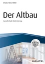 Cover: Der Altbau - inkl. Arbeitshilfen online Auswahl, Kauf, Modernisierung - Haufe-Lexware
