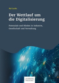 Abbildung von: Der Wettlauf um die Digitalisierung - Schäffer-Poeschel