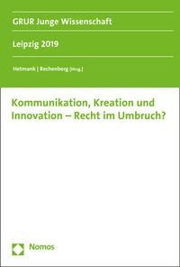 Abbildung von: Kommunikation, Kreation und Innovation - Recht im Umbruch? - Nomos