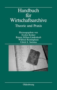 Abbildung von: Handbuch für Wirtschaftsarchive - De Gruyter Oldenbourg