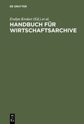 Cover: Handbuch f&uuml;r Wirtschaftsarchive - De Gruyter Oldenbourg