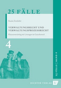 Abbildung von: 25 Fälle Band 4 - Verwaltungsrecht und Verwaltungsprozessrecht - Richter, Hans-Peter
