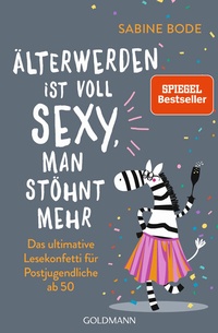 Abbildung von: Älterwerden ist voll sexy, man stöhnt mehr - Goldmann