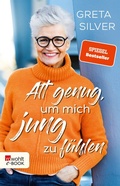 Cover: Alt genug, um mich jung zu f&uuml;hlen - Rowohlt