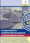 Cover: Ertragsorientiertes Liquidit&auml;tsrisikomanagement in mittelst&auml;ndischen Banken - Finanz Colloquium Heidelberg
