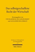 Cover: Das selbstgeschaffene Recht der Wirtschaft - Mohr Siebeck