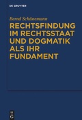 Cover: Rechtsfindung im Rechtsstaat und Dogmatik als ihr Fundament - De Gruyter