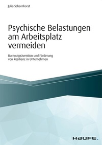 Abbildung von: Psychische Belastungen am Arbeitsplatz vermeiden - Haufe-Lexware
