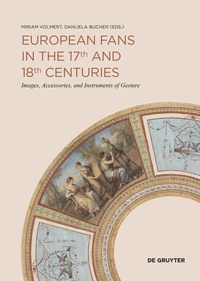 Enlarge image Cover: European Fans in the 17th and 18th Centuries - De Gruyter