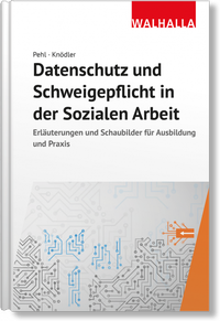 Abbildung von: Datenschutz und Schweigepflicht in der Sozialen Arbeit - Walhalla