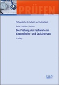 Cover: Die Pr&uuml;fung der Fachwirte im Gesundheits- und Sozialwesen - Kiehl