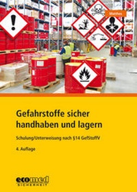 Abbildung von: Gefahrstoffe sicher handhaben und lagern - ecomed Storck