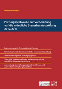 Abbildung von: Vorbereitung auf die mündliche Steuerberaterprüfung/Kurzvortrag 2013/2014 mit Fragen und Fällen aus Prüfungsprotokollen - HDS