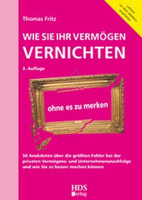 Abbildung von: Wie Sie Ihr Vermögen vernichten ohne es zu merken - HDS