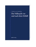 Cover: Die Vollmacht vor und nach dem Erbfall - Zerb