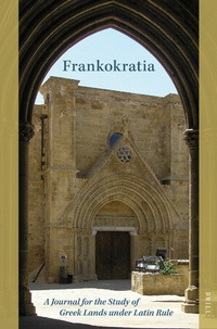 Abbildung von: Frankokratia: A Journal for the Study of Greek Lands Under Latin Rule - Brill