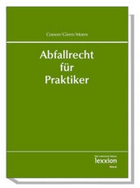 Abbildung von: Abfallrecht für Praktiker - Lexxion Verlagsgesellschaft
