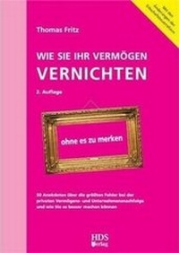 Abbildung von: Wie Sie Ihr Vermögen vernichten - HDS