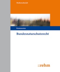 Enlarge image Cover: Bundesnaturschutzrecht - Grundwerk ohne Fortsetzungsbezug - Rehm