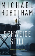 Cover: Schweige still - Goldmann