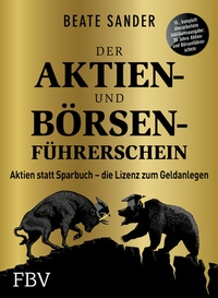 Abbildung von: Der Aktien- und Börsenführerschein - Jubiläumsausgabe - FinanzBuch Verlag