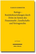Bild: Ratings - Bonit&auml;tsbeurteilungen durch Dritte im System des Finanzmarkt-, Gesellschafts- und Vertragsrechts - Mohr Siebeck