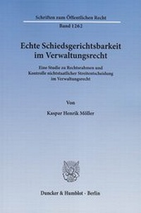 Abbildung von: Echte Schiedsgerichtsbarkeit im Verwaltungsrecht - Duncker & Humblot