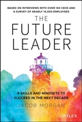 Cover: The Future Leader: 9 Skills and Mindsets to Succeed in the Next Decade - Wiley