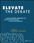 Cover: Elevate the Debate: A Multilayered Approach to Communicating Your Research - Wiley