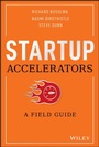 Cover: Startup Accelerators: A Field Guide - Wiley