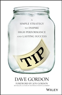 Enlarge image Cover: Tip: A Simple Strategy to Inspire High Performance and Lasting Success - Wiley