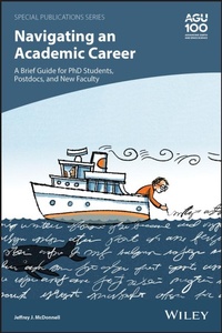 Enlarge image Cover: Navigating an Academic Career: A Brief Guide for PhD Students, Postdocs, and New Faculty - Wiley