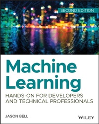 Enlarge image Cover: Machine Learning: Hands-On for Developers and Technical Professionals - Wiley