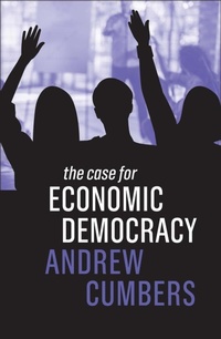 Enlarge image Cover: The Case for Economic Democracy - Polity Press
