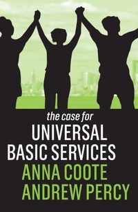 Enlarge image Cover: The Case for Universal Basic Services - Polity Press