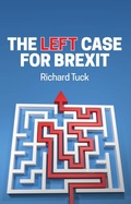 Cover: The Left Case for Brexit: Reflections on the Current Crisis - Polity Press