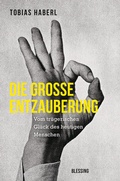 Cover: Die gro&szlig;e Entzauberung - Blessing