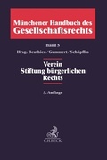 Cover: M&uuml;nchener Handbuch des Gesellschaftsrechts Bd. 5: Verein, Stiftung b&uuml;rgerlichen Rechts - C.H.BECK