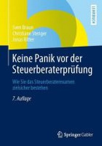 Abbildung von: Keine Panik vor der Steuerberaterprüfung - Springer Gabler