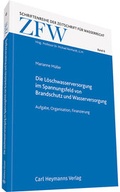 Cover: Die L&ouml;schwasserversorgung im Spannungsfeld von Brandschutz und Wasserversorgung - Carl Heymanns Verlag