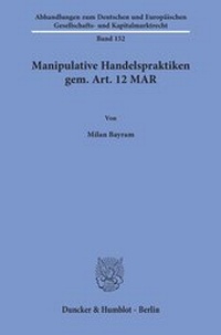 Abbildung von: Manipulative Handelspraktiken gem. Art. 12 MAR - Duncker & Humblot
