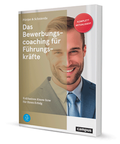 Cover: Das Bewerbungscoaching f&uuml;r F&uuml;hrungskr&auml;fte - Campus