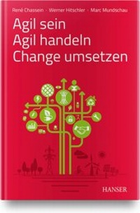 Abbildung von: Agil sein - Agil handeln - Change umsetzen - Hanser