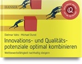 Cover: Innovations- und Qualit&auml;tspotenziale optimal kombinieren und Wettbewerbsf&auml;higkeit nachhaltig steigern - Hanser